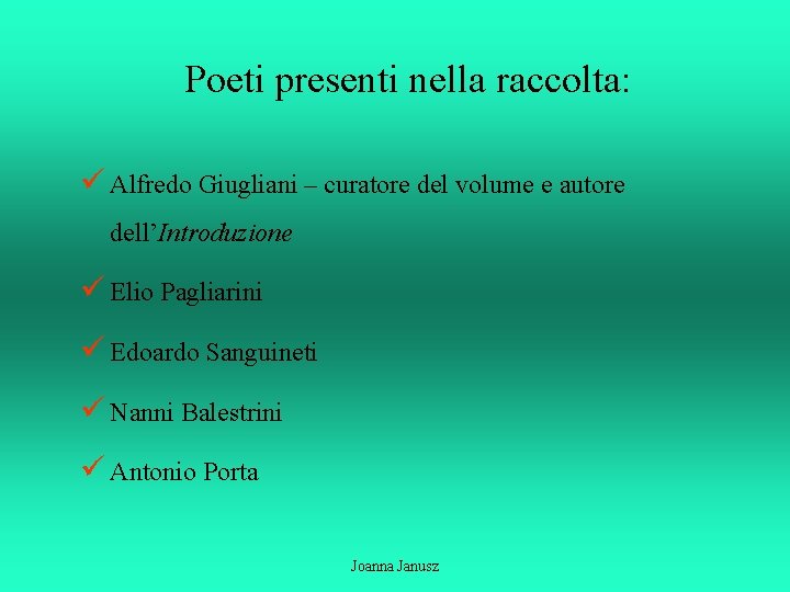 Poeti presenti nella raccolta: ü Alfredo Giugliani – curatore del volume e autore dell’Introduzione