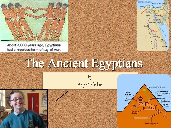 The Ancient Egyptians By Aoife Cahalan 