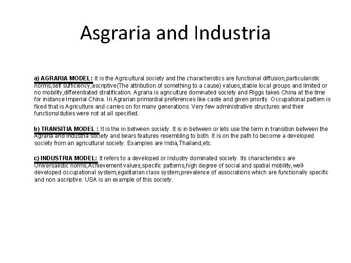 Asgraria and Industria a) AGRARIA MODEL: It is the Agricultural society and the characteristics