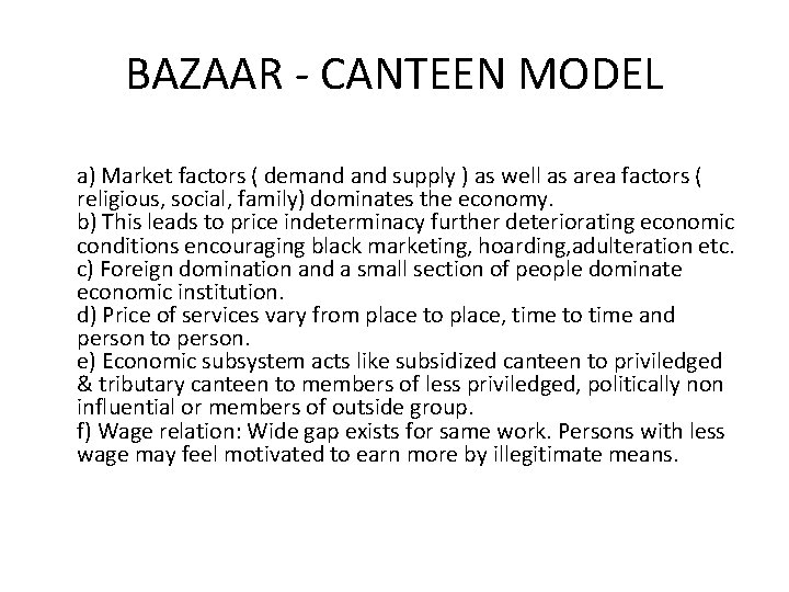 BAZAAR - CANTEEN MODEL a) Market factors ( demand supply ) as well as
