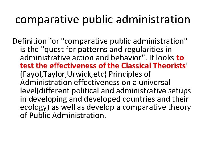 comparative public administration Definition for "comparative public administration" is the "quest for patterns and