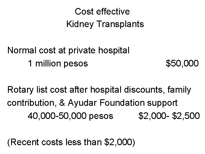 Cost effective Kidney Transplants Normal cost at private hospital 1 million pesos $50, 000