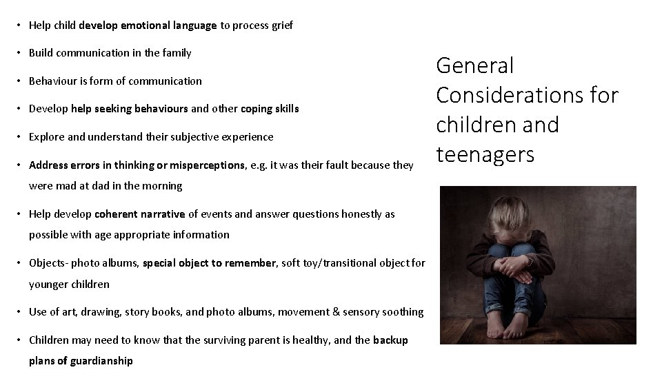  • Help child develop emotional language to process grief • Build communication in