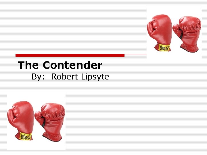 The Contender By: Robert Lipsyte 