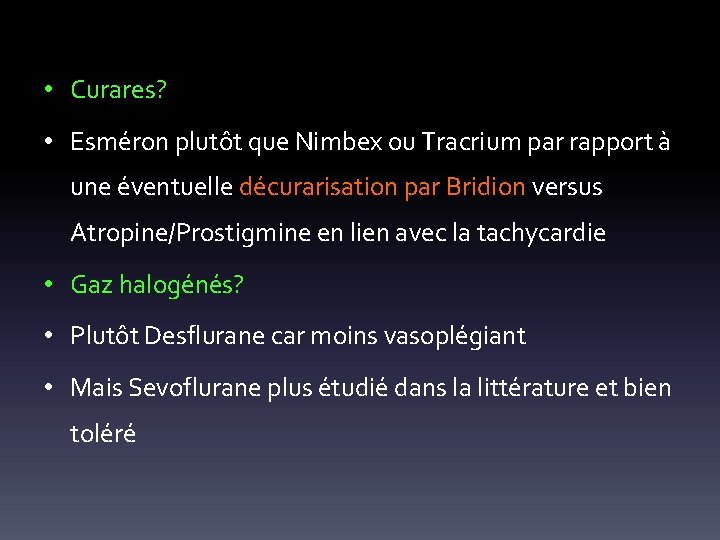  • Curares? • Esméron plutôt que Nimbex ou Tracrium par rapport à une