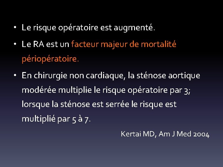  • Le risque opératoire est augmenté. • Le RA est un facteur majeur