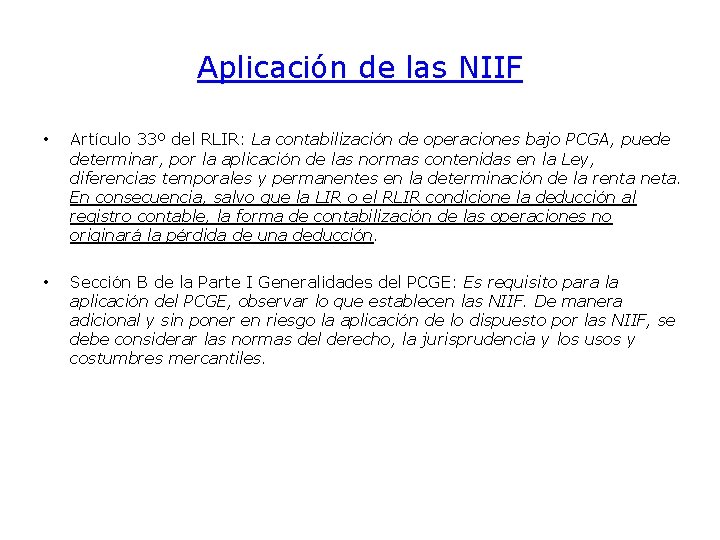 Aplicación de las NIIF • Artículo 33º del RLIR: La contabilización de operaciones bajo