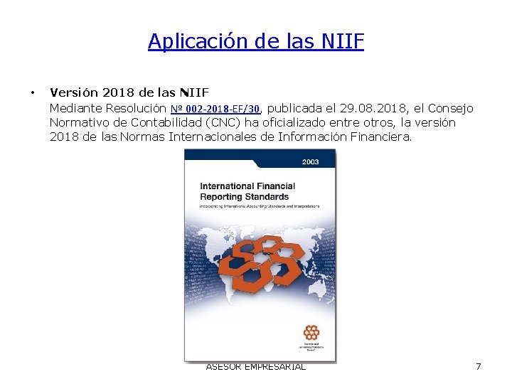 Aplicación de las NIIF • Versión 2018 de las NIIF Mediante Resolución Nº 002