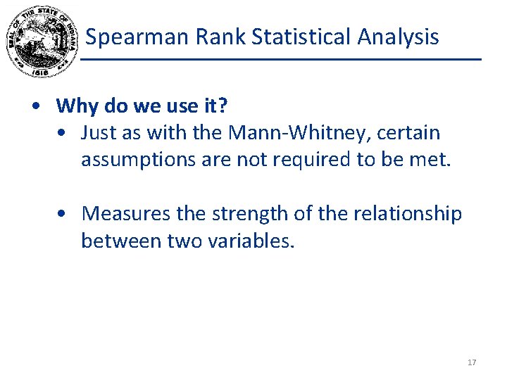 Spearman Rank Statistical Analysis • Why do we use it? • Just as with