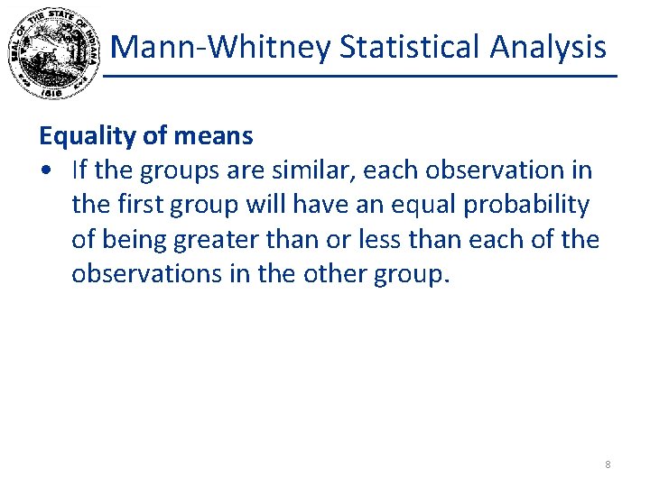 Mann-Whitney Statistical Analysis Equality of means • If the groups are similar, each observation