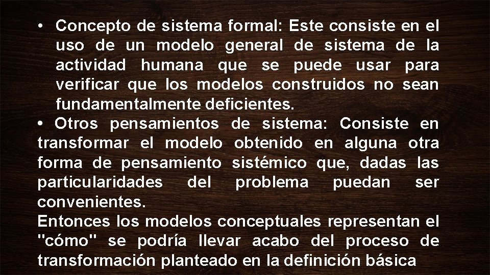 • Concepto de sistema formal: Este consiste en el uso de un modelo • Concepto de sistema formal: Este consiste en el uso de un modelo
