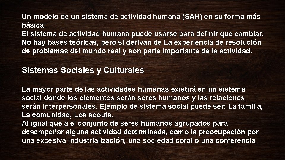 Un modelo de un sistema de actividad humana (SAH) en su forma más básica: Un modelo de un sistema de actividad humana (SAH) en su forma más básica: