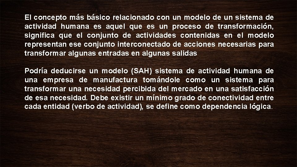 El concepto más básico relacionado con un modelo de un sistema de actividad humana El concepto más básico relacionado con un modelo de un sistema de actividad humana