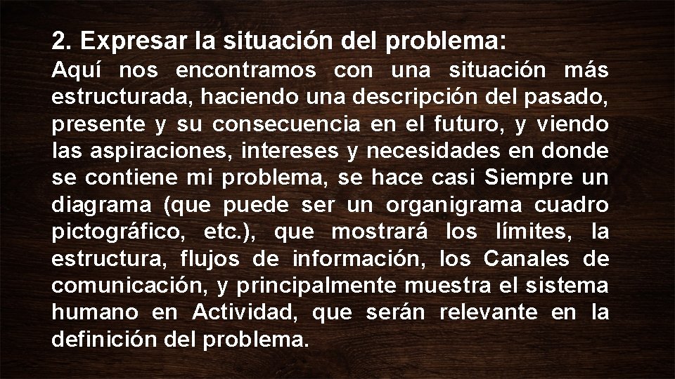 2. Expresar la situación del problema: Aquí nos encontramos con una situación más estructurada, 2. Expresar la situación del problema: Aquí nos encontramos con una situación más estructurada,