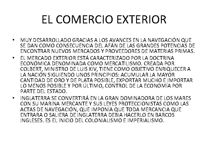 EL COMERCIO EXTERIOR • MUY DESARROLLADO GRACIAS A LOS AVANCES EN LA NAVEGACIÓN QUE