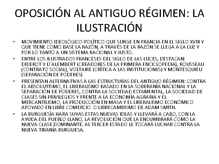 OPOSICIÓN AL ANTIGUO RÉGIMEN: LA ILUSTRACIÓN • • MOVIMIENTO IDEOLÓGICO-POLÍTICO QUE SURGE EN FRANCIA