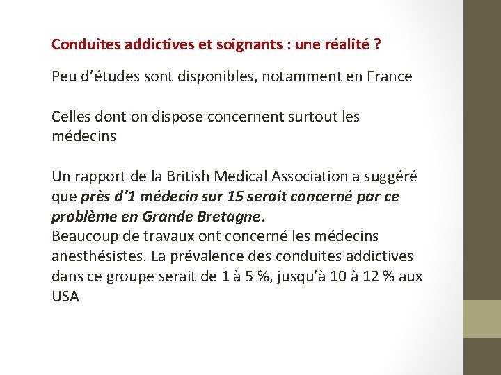 Conduites addictives et soignants : une réalité ? Peu d’études sont disponibles, notamment en