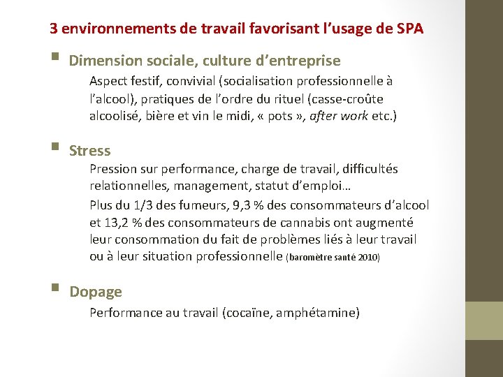 3 environnements de travail favorisant l’usage de SPA § Dimension sociale, culture d’entreprise Aspect