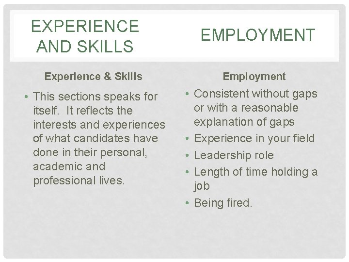 EXPERIENCE AND SKILLS EMPLOYMENT Experience & Skills Employment • This sections speaks for itself.