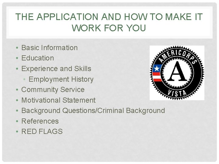 THE APPLICATION AND HOW TO MAKE IT WORK FOR YOU • Basic Information •