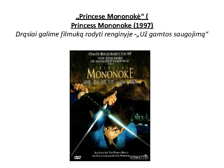 „Princese Mononokė“ ( Princess Mononoke (1997) Drąsiai galime filmuką rodyti renginyje -„Už gamtos saugojimą“