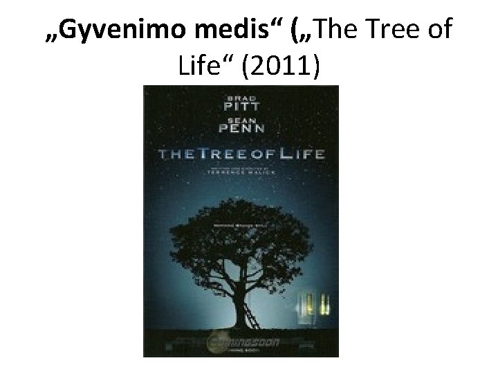 „Gyvenimo medis“ („The Tree of Life“ (2011) 