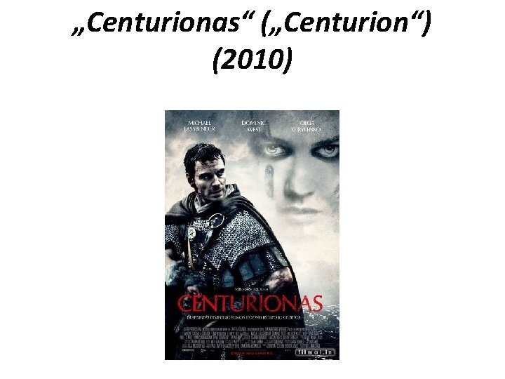 „Centurionas“ („Centurion“) (2010) „Centurionas“ („Centurion“) (2010)