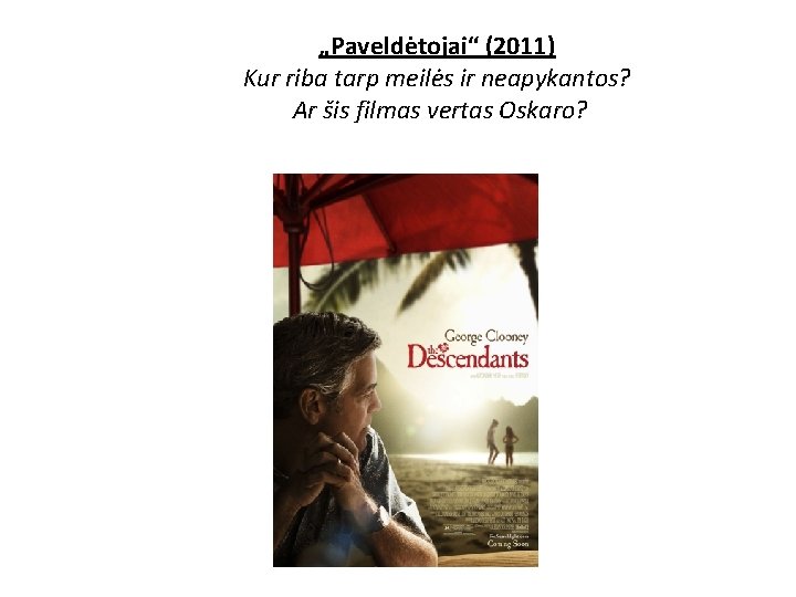 „Paveldėtojai“ (2011) Kur riba tarp meilės ir neapykantos? Ar šis filmas vertas Oskaro? 