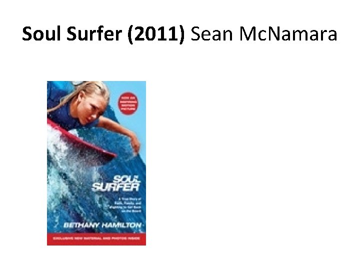 Soul Surfer (2011) Sean Mc. Namara 