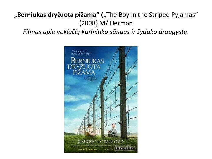 „Berniukas dryžuota pižama“ („The Boy in the Striped Pyjamas“ (2008) M/ Herman Filmas apie