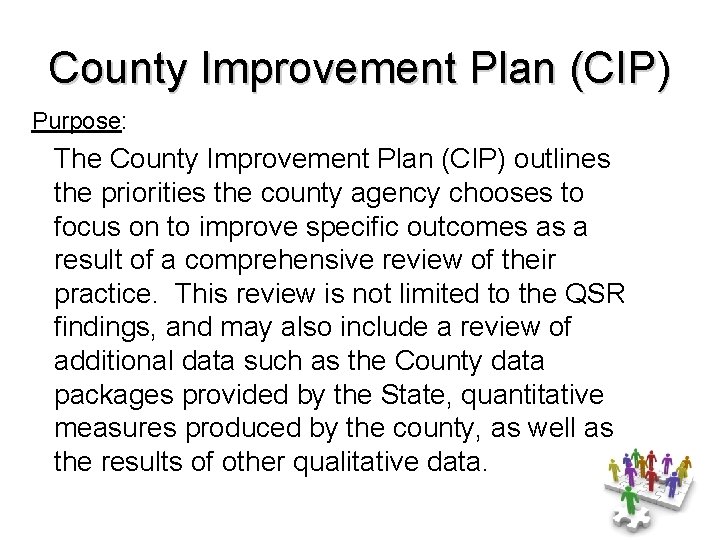 County Improvement Plan (CIP) Purpose: The County Improvement Plan (CIP) outlines the priorities the