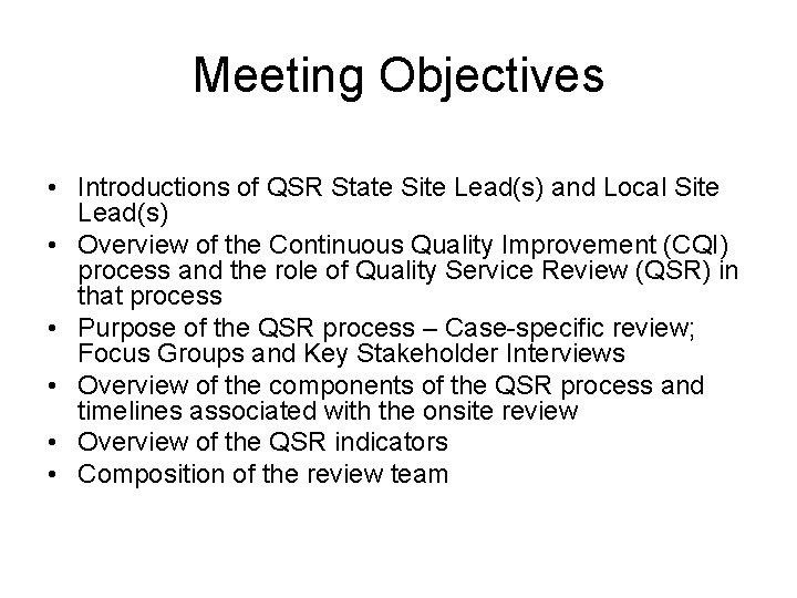 Meeting Objectives • Introductions of QSR State Site Lead(s) and Local Site Lead(s) •