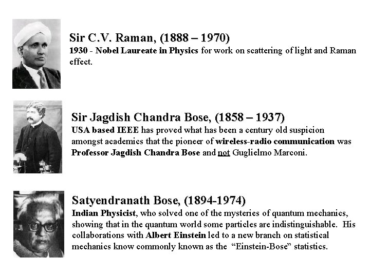 Sir C. V. Raman, (1888 – 1970) 1930 - Nobel Laureate in Physics for