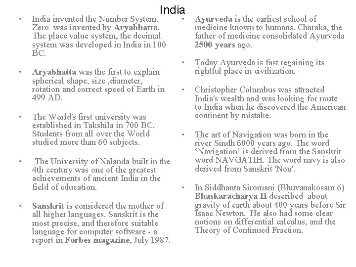  • • • India invented the Number System. Zero was invented by Aryabhatta.