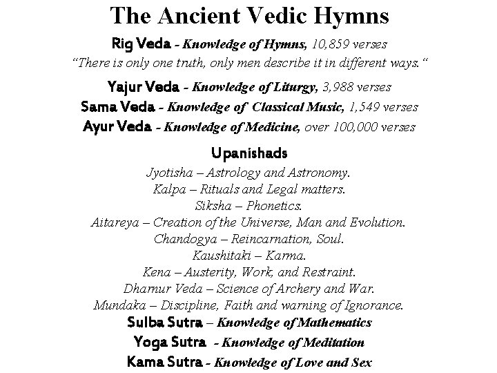 The Ancient Vedic Hymns Rig Veda - Knowledge of Hymns, 10, 859 verses “There