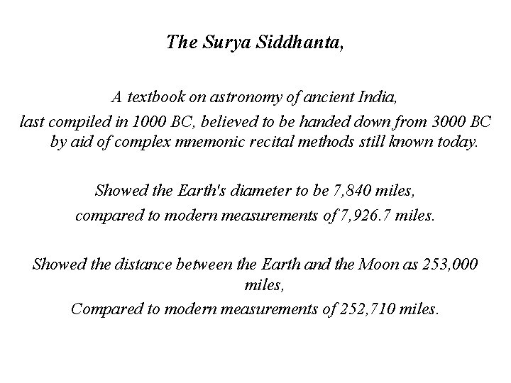 The Surya Siddhanta, A textbook on astronomy of ancient India, last compiled in 1000