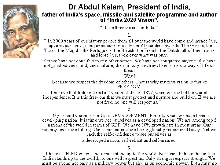 Dr Abdul Kalam, President of India, father of India’s space, missile and satellite programme