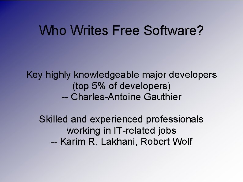 Who Writes Free Software? Key highly knowledgeable major developers (top 5% of developers) --
