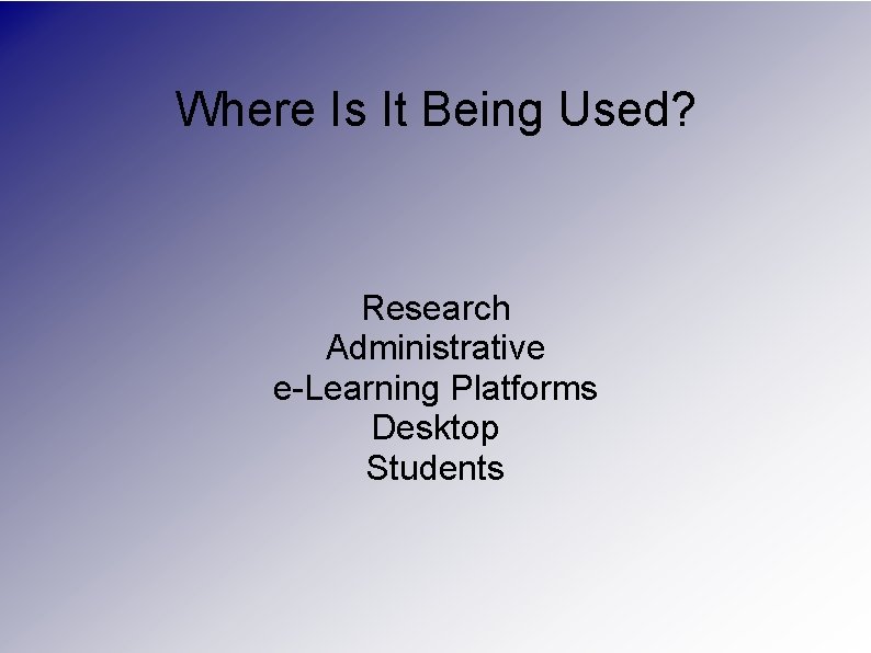 Where Is It Being Used? Research Administrative e-Learning Platforms Desktop Students 
