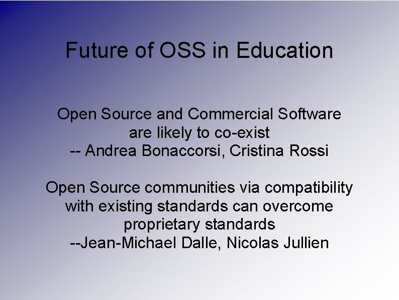 Future of OSS in Education Open Source and Commercial Software likely to co-exist --