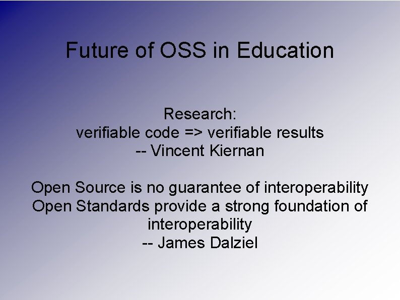 Future of OSS in Education Research: verifiable code => verifiable results -- Vincent Kiernan