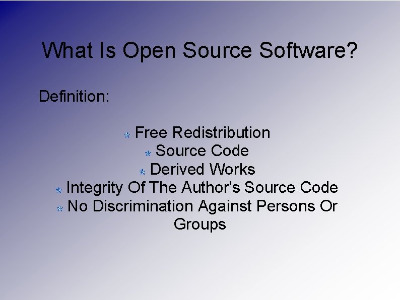 What Is Open Source Software? Definition: Free Redistribution Source Code Derived Works Integrity Of