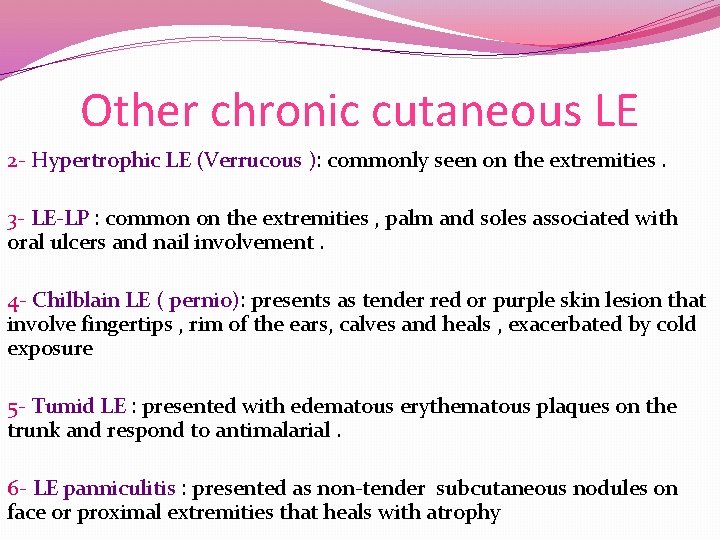 Other chronic cutaneous LE 2 - Hypertrophic LE (Verrucous ): commonly seen on the Other chronic cutaneous LE 2 - Hypertrophic LE (Verrucous ): commonly seen on the