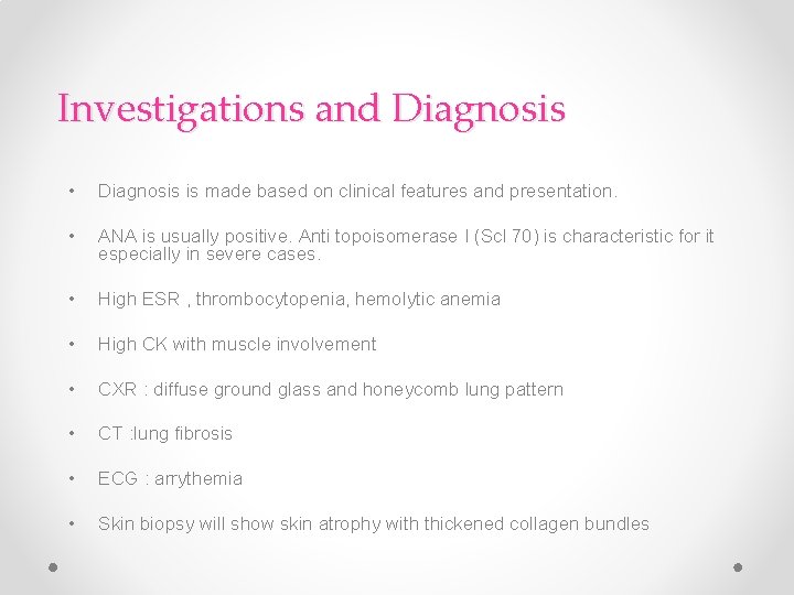 Investigations and Diagnosis • Diagnosis is made based on clinical features and presentation. • Investigations and Diagnosis • Diagnosis is made based on clinical features and presentation. •