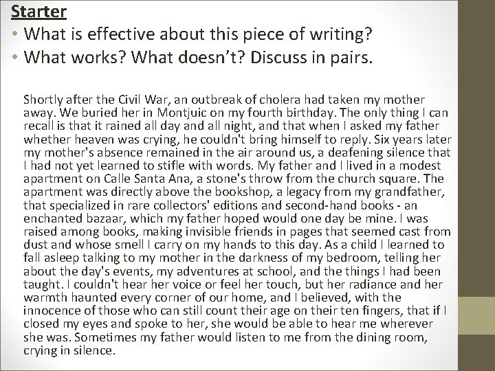 Starter • What is effective about this piece of writing? • What works? What