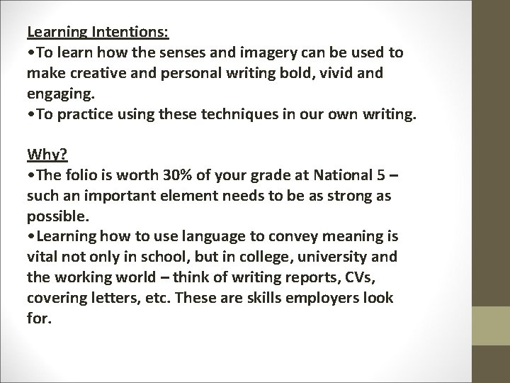 Learning Intentions: • To learn how the senses and imagery can be used to