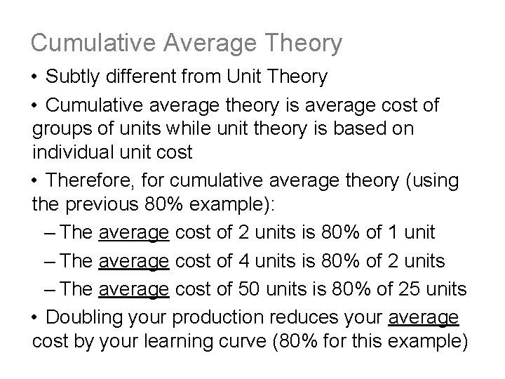 Cumulative Average Theory • Subtly different from Unit Theory • Cumulative average theory is