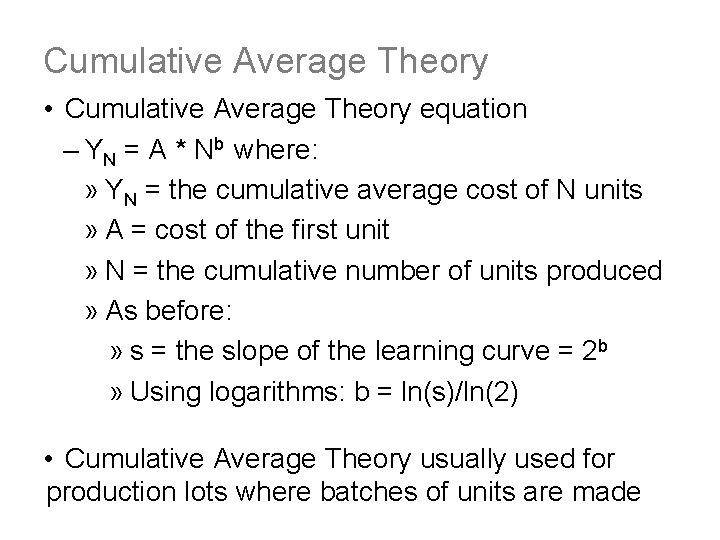 Cumulative Average Theory • Cumulative Average Theory equation – YN = A * Nb