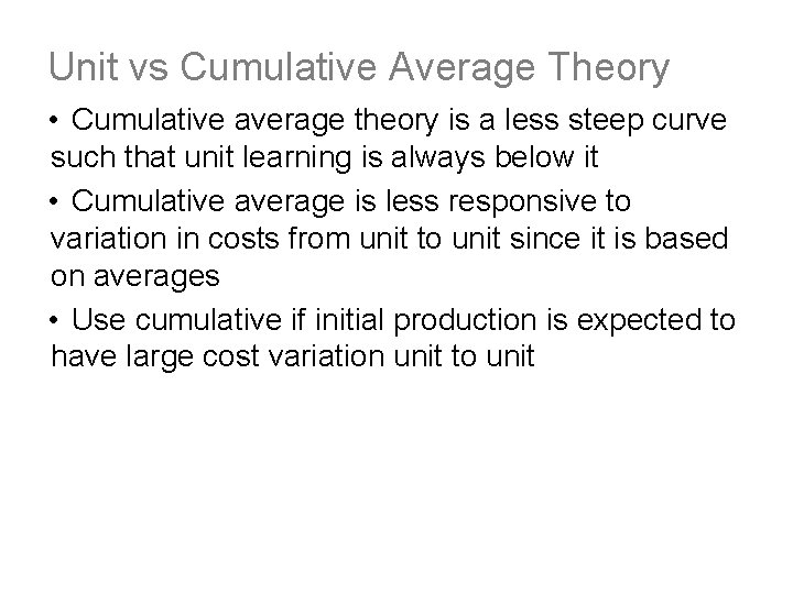 Unit vs Cumulative Average Theory • Cumulative average theory is a less steep curve