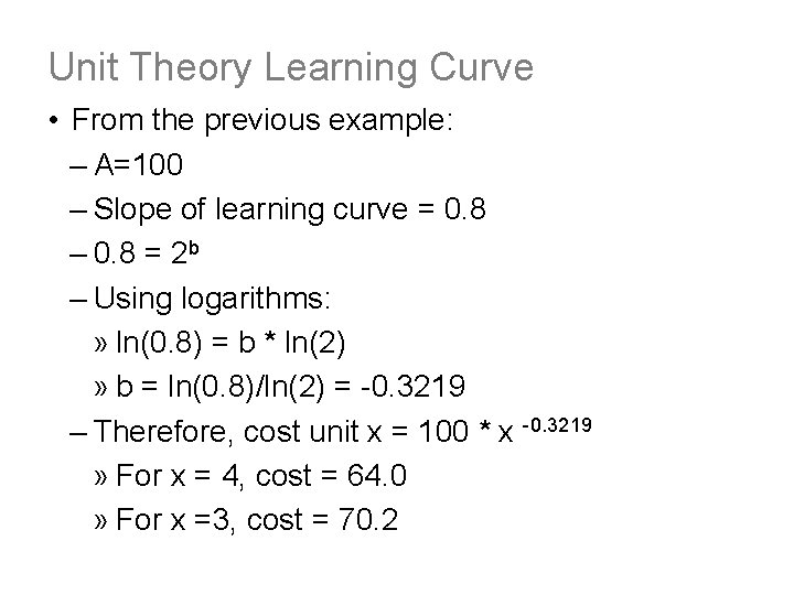 Unit Theory Learning Curve • From the previous example: – A=100 – Slope of